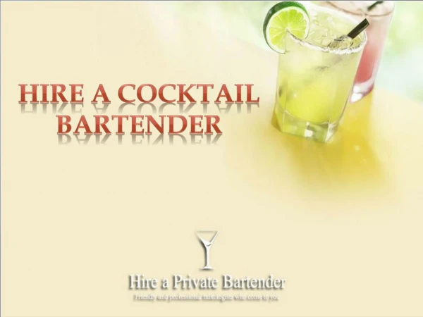 Hire a Cocktail Bartender- Impress Your Guest