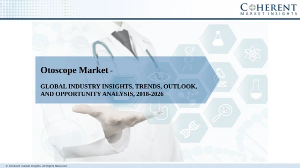 Otoscope Market â€“ Growth, Outlook and Opportunity Analysis, 2018-2026