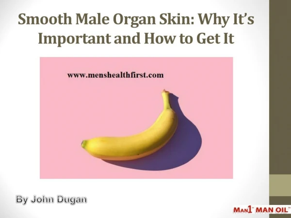 Smooth Male Organ Skin: Why It’s Important and How to Get It