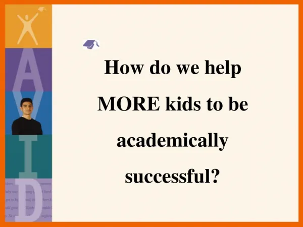How do we help MORE kids to be academically successful