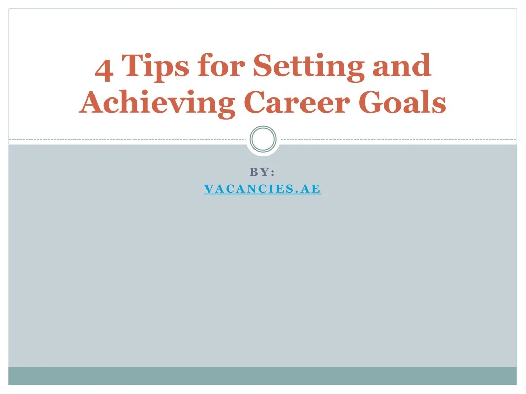 4 tips for setting and achieving career goals