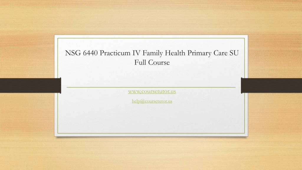 nsg 6440 practicum iv family health primary care su full course