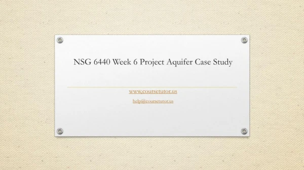 nsg 6440 week 6 project aquifer case study