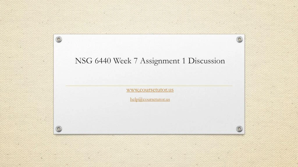 nsg 6440 week 7 assignment 1 discussion