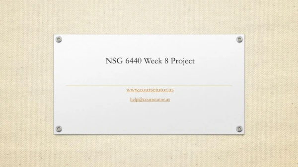 NSG 6440 Week 8 Project