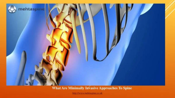 What are Minimally Invasive Approaches to Spine - Dr Mehta Spine