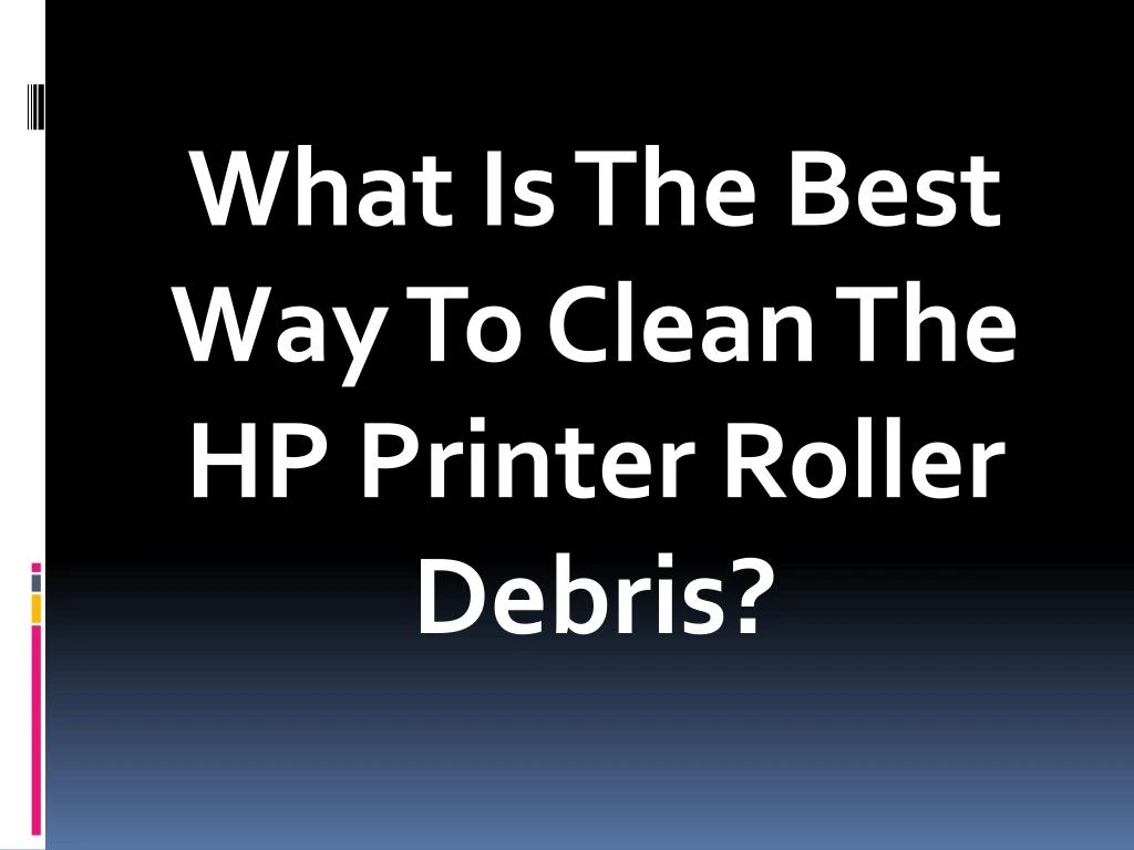 what is the best way to clean the hp printer