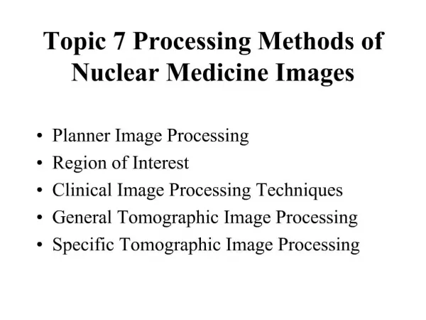 Topic 7 Processing Methods of Nuclear Medicine Images