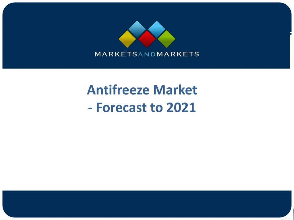 antifreeze market forecast to 2021