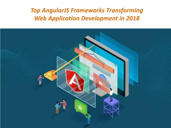 Top AngularJS Frameworks Transforming Web Application Development in 2018