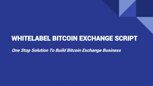 Whitelabel Bitcoin Exchange Script!