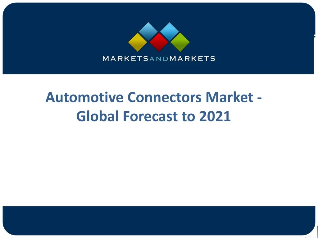 automotive connectors market global forecast