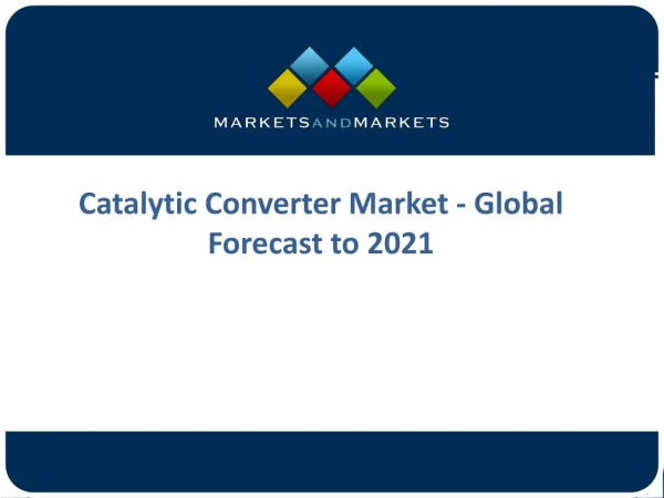 Catalytic Converter Market Trends Research And Projections From 2017 To 2022