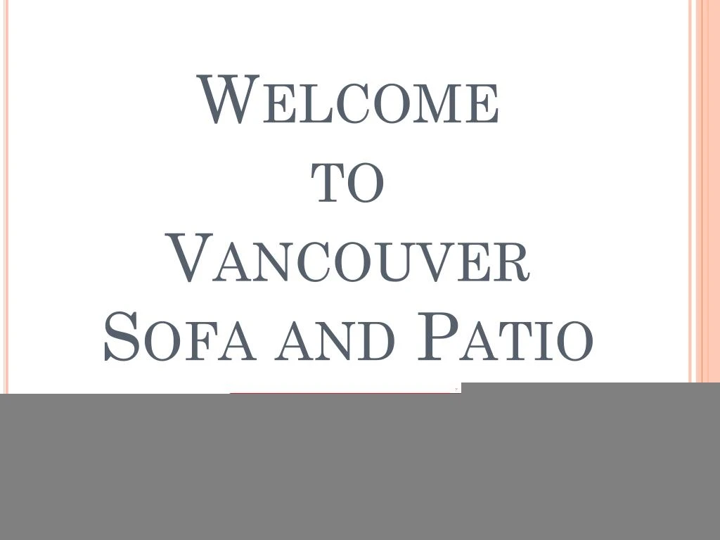 welcome to vancouver sofa and patio