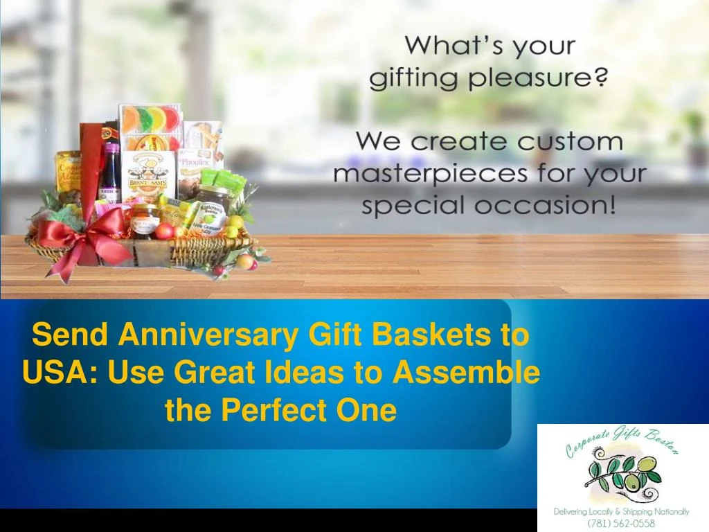 send anniversary gift baskets to usa use great ideas to assemble the perfect one