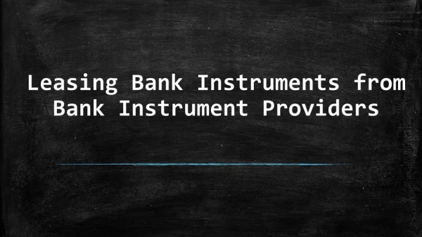 Bank Instrument Providers - Leasing Bank Instruments