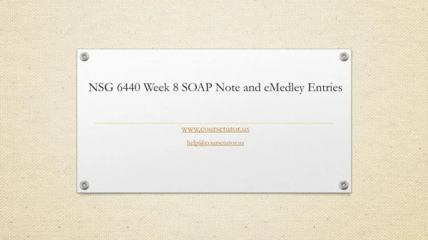 nsg 6440 week 8 soap note and emedley entries
