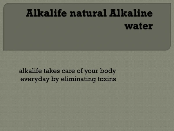 The best Alkalife natural water