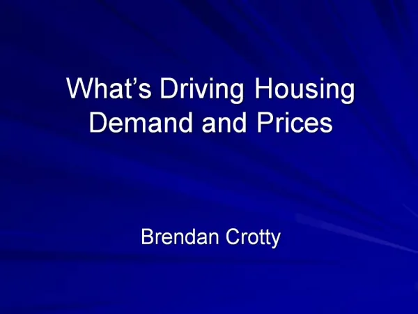 What s Driving Housing Demand and Prices