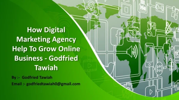 How Digital Marketing Agency Help To Grow Online Business - Godfried Tawiah