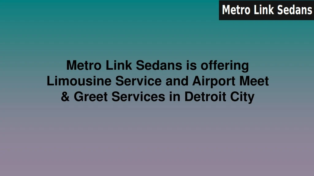 metro link sedans is offering limousine service