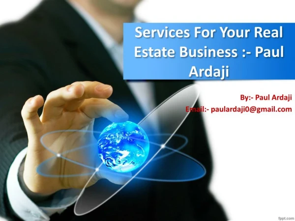 Paul Ardaji:- Services For Your Real Estate Business