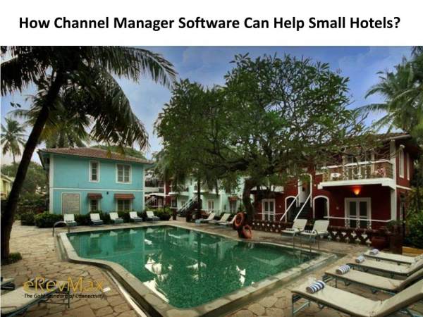 How Channel Manager Software Can Help Small Hotels?