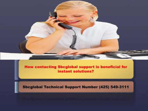 How contacting Sbcglobal support is beneficial for instant solutions?