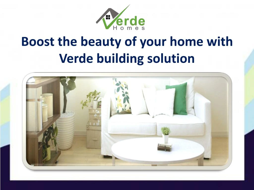 boost the beauty of your home with verde building solution