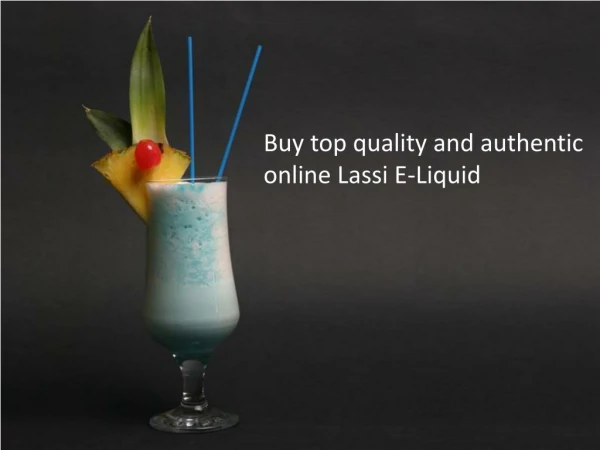 Buy top quality and authentic online Lassi E-Liquid