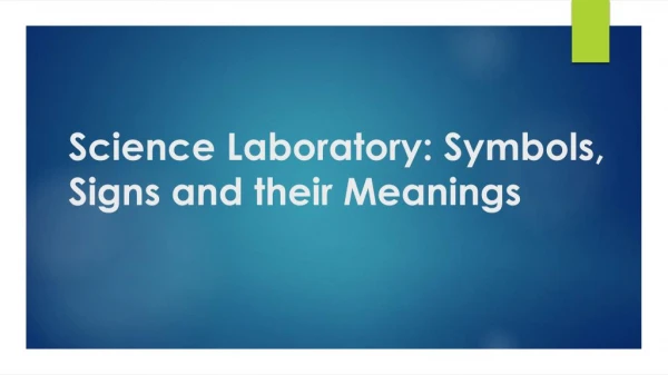 Science Laboratory-Signs.Symbols and Meanings