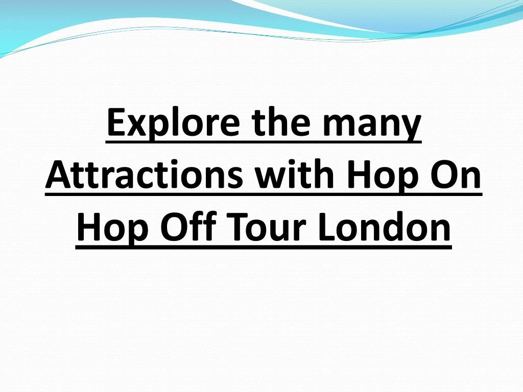explore the many attractions with