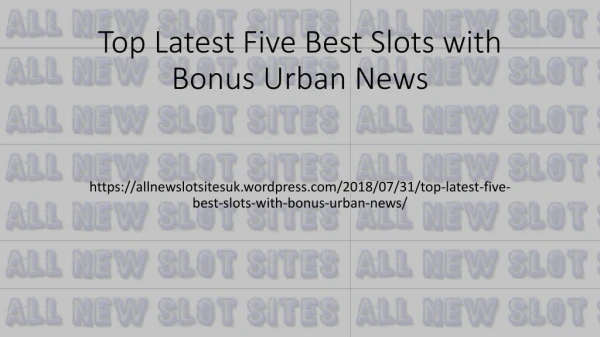 Top Latest Five Best Slots with Bonus Urban News