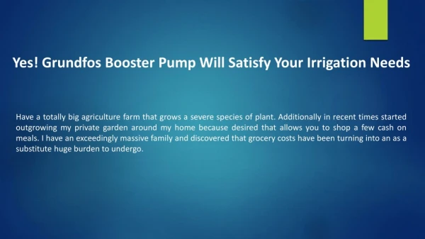 Yes! Grundfos Booster Pump Will Satisfy Your Irrigation Needs