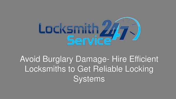 Avoid Burglary Damage- Hire Efficient Locksmiths to Get Reliable Locking Systems