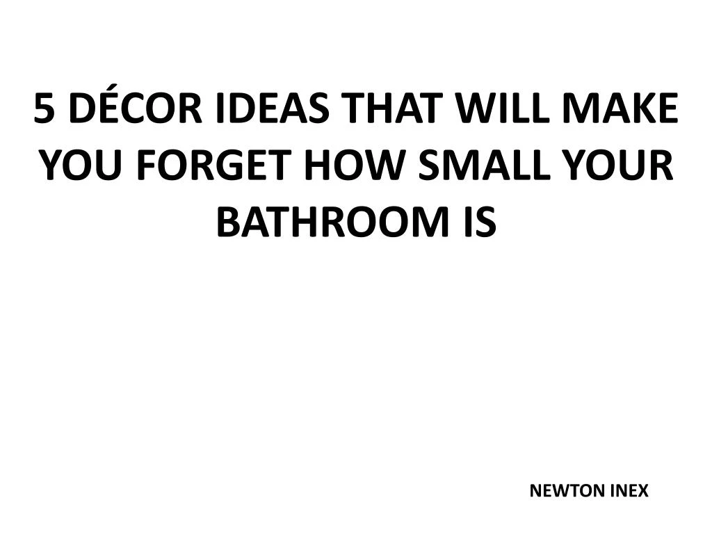 5 d cor ideas that will make you forget how small your bathroom is