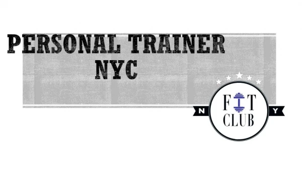 Personal Trainer NYC - Fit Club NYC