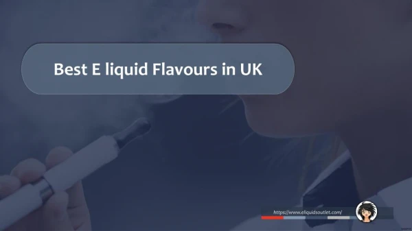 Best E Liquid Flavours in UK