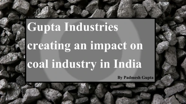 Padmesh Gupta Industries creating an impact on coal industry in India