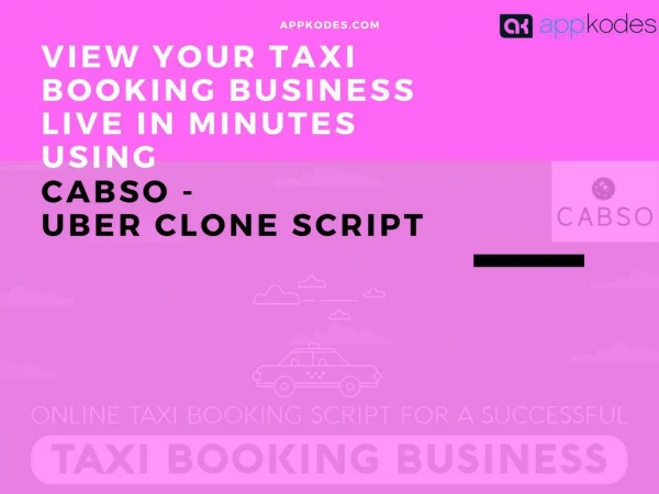 View Your Taxi Booking Business Live In Minutes Using Taxi Booking Script