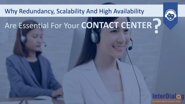 Why Redundancy, Scalability and High Availability are essential for your Contact Center?