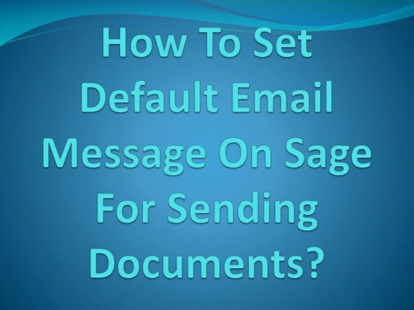 How To Set Default Email Message On Sage For Sending Documents