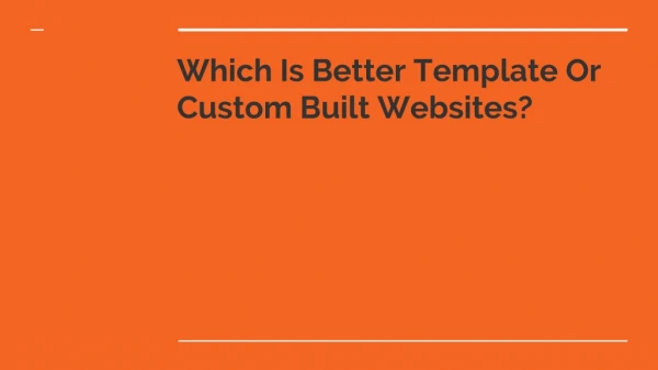 Which Is Better Template Or Custom Built Websites?