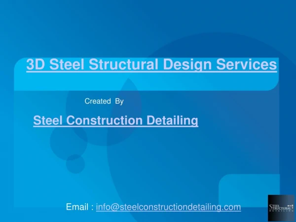 3D Steel Structural Design Services - Steel Construction Detailing Pvt. Ltd.ppt