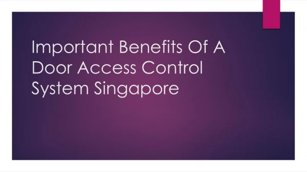 Important Benefits Of A Door Access Control System Singapore