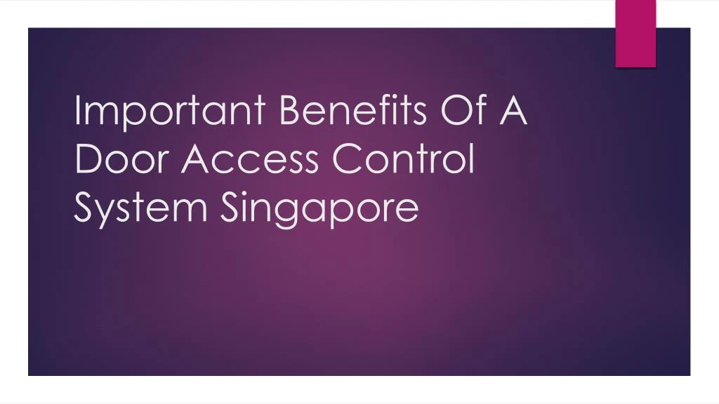 important benefits of a door access control system singapore