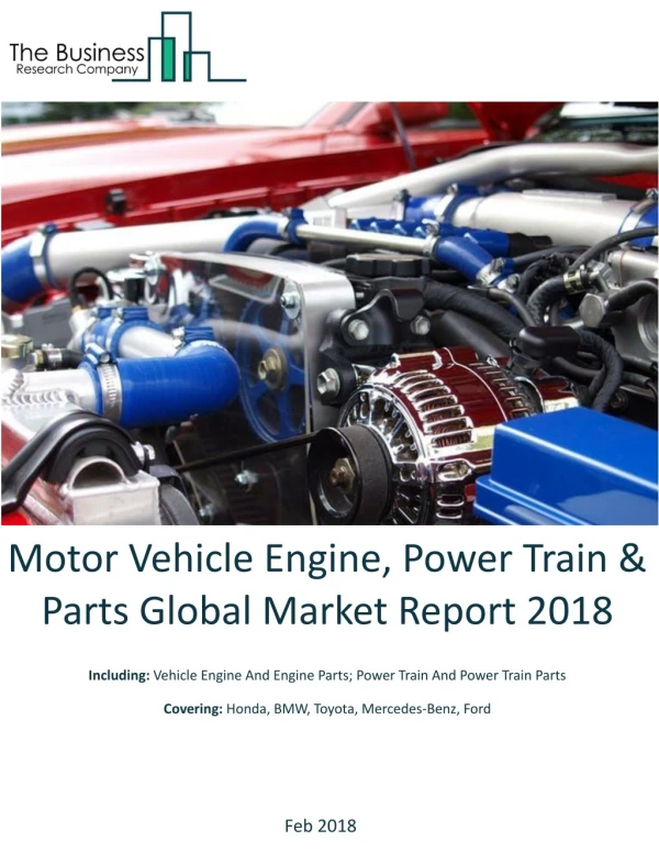 Motor Vehicle Engine, Power Train And Parts Global Market Report 2018