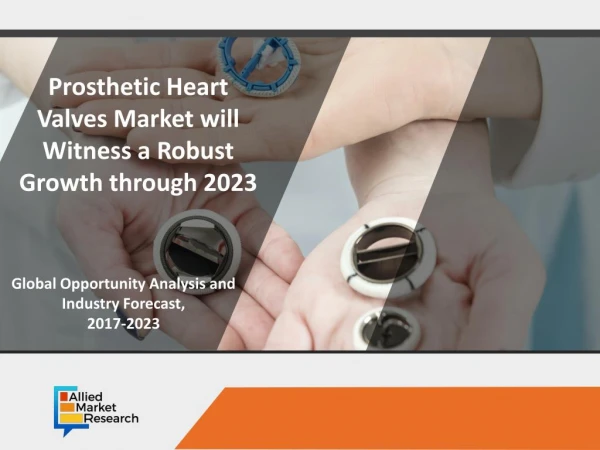 Prosthetic Heart Valves Market to Witness Major Growth in Coming Years