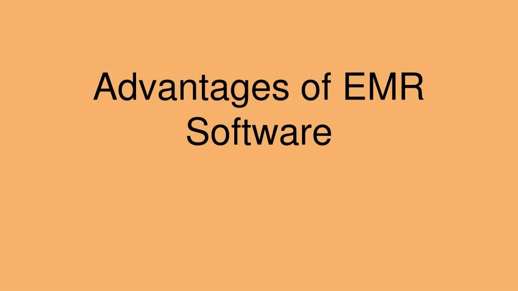 advantages of emr software