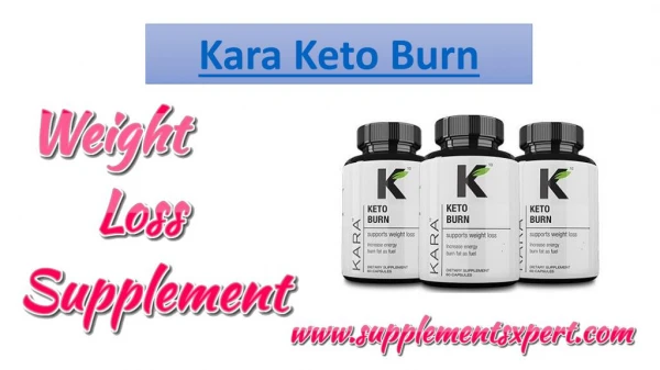 Kara Keto Burn : Does It Really Work? No Side Effect